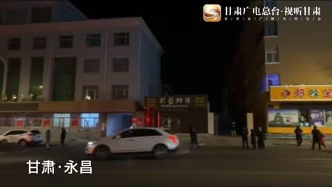【快讯】短视频 | 地震后永昌县立即开展全面排查